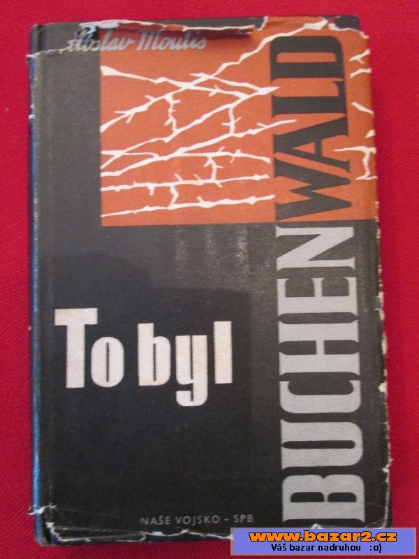 To byl Buchenwald – Miloslav Moulis
